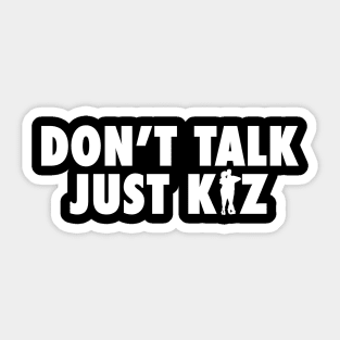 Kizomba Don't Talk Just Kiz African dance Sticker